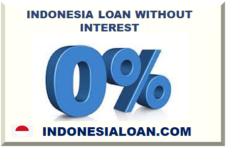 INDONESIA LOAN WITHOUT INTEREST 